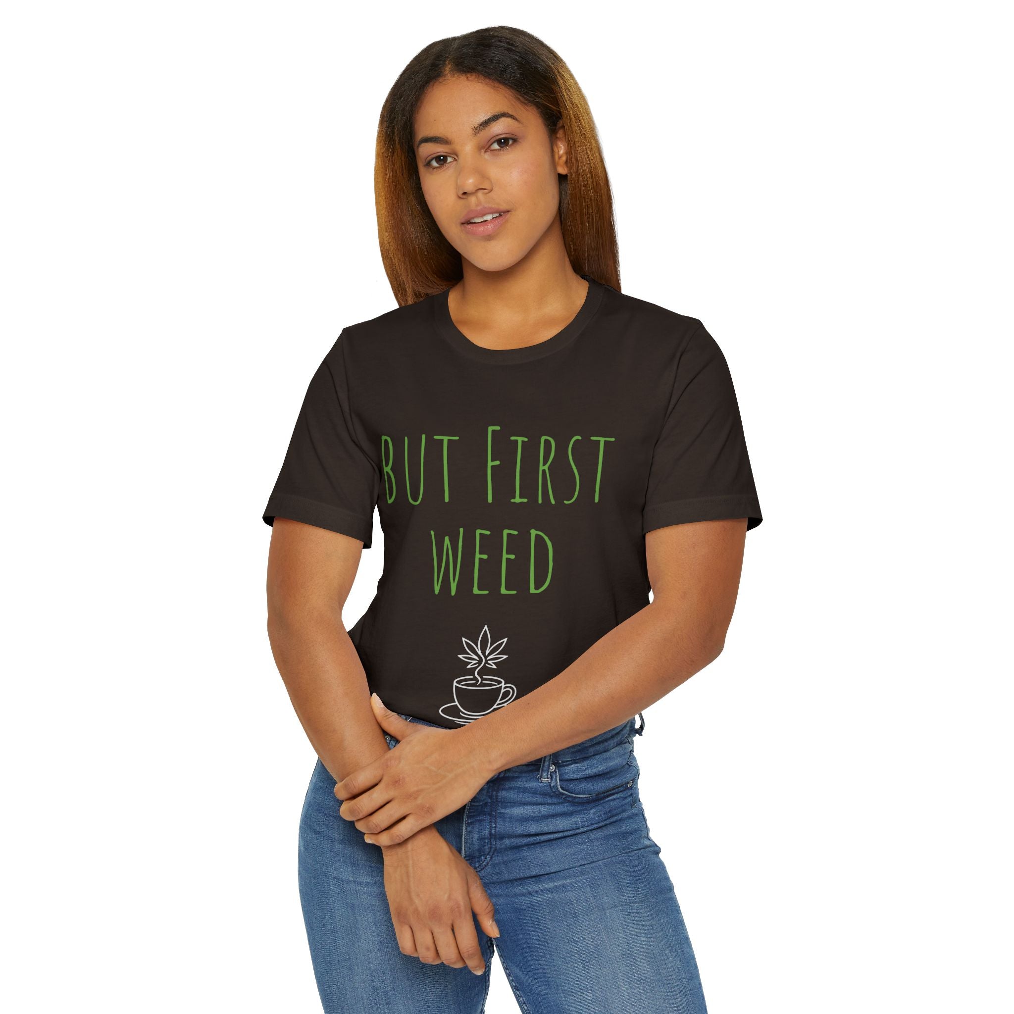 Funny Cannabis T-Shirt - "But First Weed" Unisex Jersey Tee