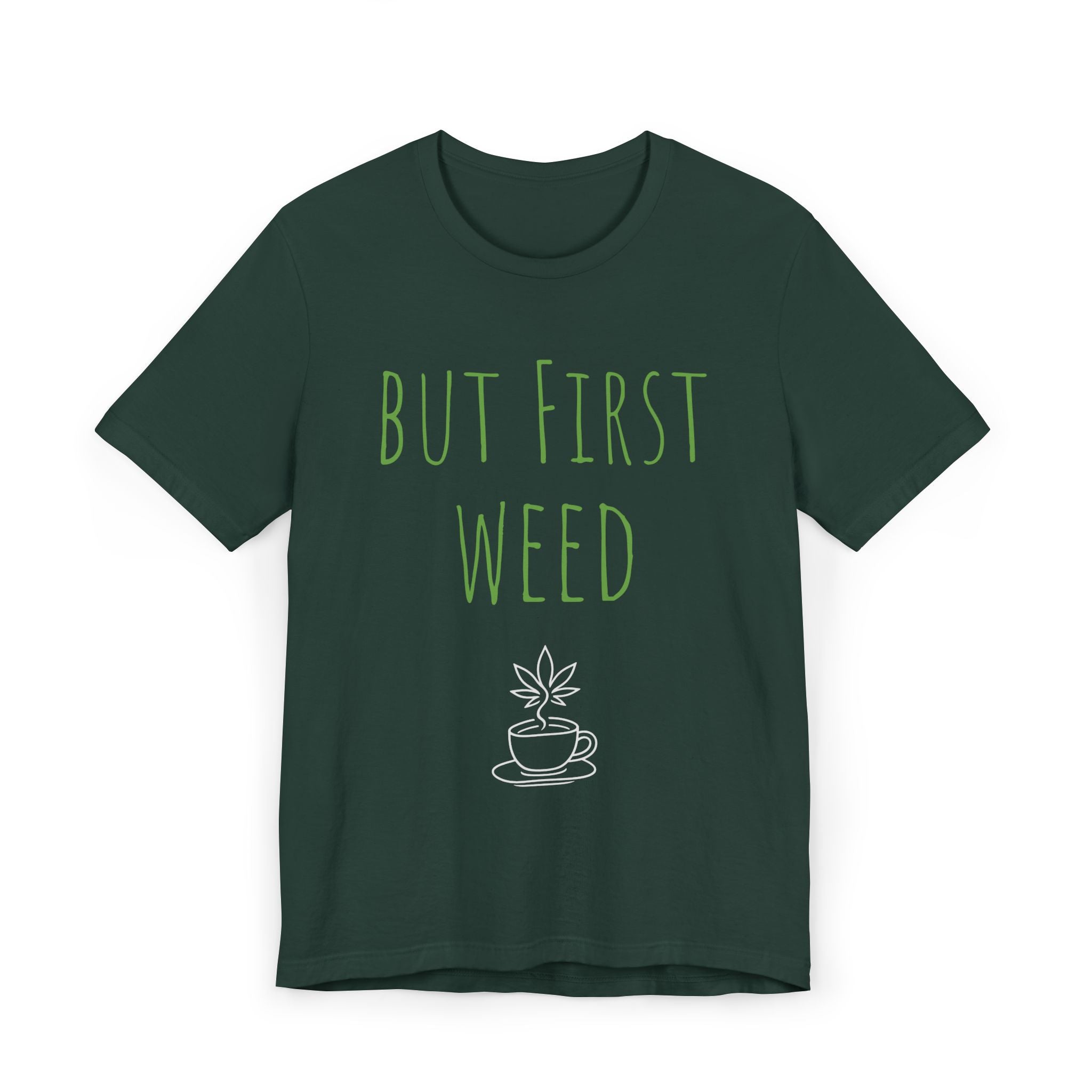 Funny Cannabis T-Shirt - "But First Weed" Unisex Jersey Tee